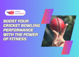 Boost Your Cricket Bowling Performance with The Power of Fitness