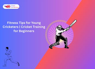 Fitness Tips for Young Cricketers | Cricket Training for Beginners